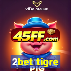 2bet tigre